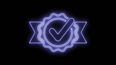 Checkmark certificate symbol. Animated symbol icon 4K. Neon effect, linear and alpha channel.